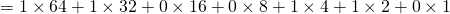 =1 \times 64 + 1 \times 32 + 0\times 16 + 0\times 8 + 1\times 4+ 1\times 2 + 0\times 1