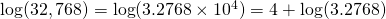 \log(32,768) = \log(3.2768\times 10^4) = 4 + \log(3.2768)