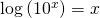 \log\left(10^x\right)=x