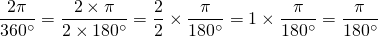 \dfrac{2\pi}{360^\circ}=\dfrac{2\times\pi}{2\times 180^\circ}=\dfrac{2}{2}\times\dfrac{\pi}{180^\circ}=1\times\dfrac{\pi}{180^\circ}=\dfrac{\pi}{180^\circ}